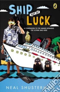 Ship Out of Luck libro in lingua di Shusterman Neal
