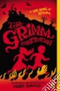 The Grimm Conclusion libro in lingua di Gidwitz Adam