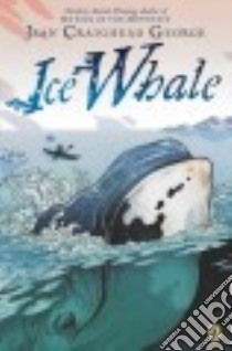 Ice Whale libro in lingua di George Jean Craighead, Hendrix John (ILT)