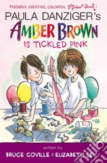 Amber Brown Is Tickled Pink libro in lingua di Danziger Paula, Coville Bruce, Levy Elizabeth, Ross Tony (ILT)