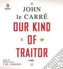 Our Kind of Traitor (CD Audiobook) libro in lingua di Le Carre John, Sachs Robin (NRT)