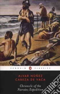 Chronicle of the Narvaez Expedition libro in lingua di Cabeza De Vaca Alvar Nunez, Augenbraum Harold, Nunez Cabeza De Vaca Alvar