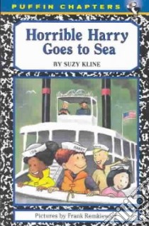 Horrible Harry Goes to Sea libro in lingua di Kline Suzy, Remkiewicz Frank (ILT)