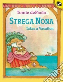 Strega Nona Takes a Vacation libro in lingua di dePaola Tomie