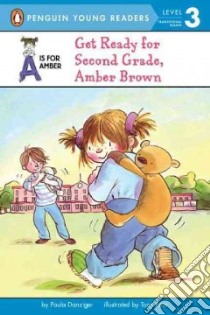 Get Ready for Second Grade, Amber Brown libro in lingua di Danziger Paula, Ross Tony (ILT)