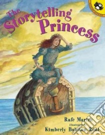 The Storytelling Princess libro in lingua di Martin Rafe, Root Kimberly Bulcken (ILT)