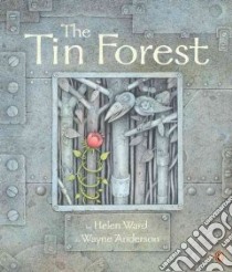 The Tin Forest libro in lingua di Ward Helen, Anderson Wayne (ILT)