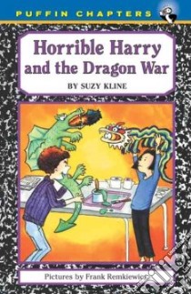 Horrible Harry and the Dragon War libro in lingua di Kline Suzy, Remkiewicz Frank (ILT)