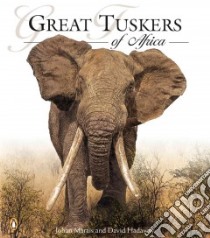 Great Tuskers of Africa libro in lingua di Marais Johan, Hadaway David