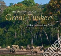 In Search of Africa's Great Tuskers libro in lingua di Marais Johan, Ainslie Ala