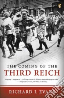 The Coming Of The Third Reich libro in lingua di Evans Richard J.