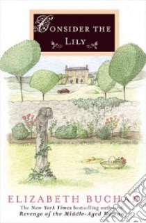 Consider the Lily libro in lingua di Buchan Elizabeth