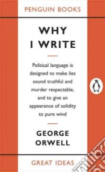 Why I Write libro in lingua di Orwell George