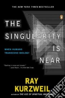 The Singularity Is Near libro in lingua di Kurzweil Ray