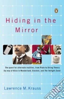 Hiding in the Mirror libro in lingua di Krauss Lawrence M.
