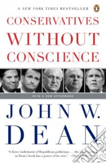 Conservatives Without Conscience libro in lingua di Dean John W.