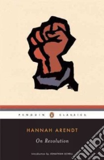 On Revolution libro in lingua di Arendt Hannah, Schell Jonathan (INT)