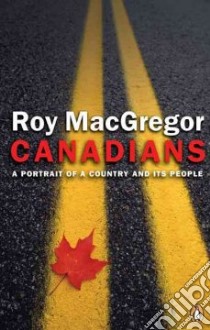 Canadians libro in lingua di MacGregor Roy