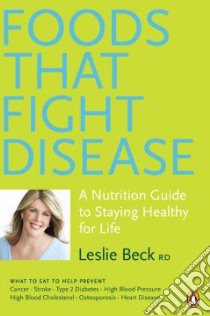 Foods That Fight Disease libro in lingua di Beck Leslie