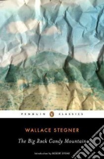 The Big Rock Candy Mountain libro in lingua di Stegner Wallace Earle, Stone Robert (INT)