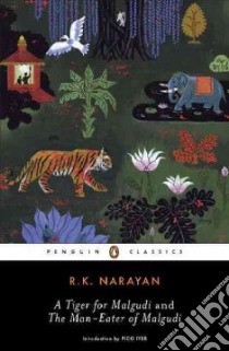 A Tiger for Malgudi and the Man-eater of Malgudi libro in lingua di Narayan R. K., Iyer Pico (INT)