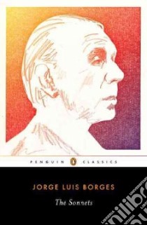 The Sonnets libro in lingua di Borges Jorge Luis, Kessler Stephen (EDT), Levine Suzanne Jill (EDT)