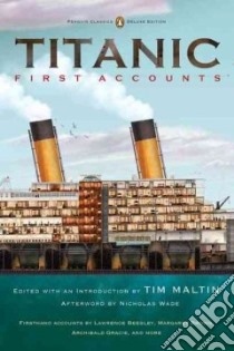 Titanic, First Accounts libro in lingua di Maltin Tim (EDT), Wade Nicholas (AFT)