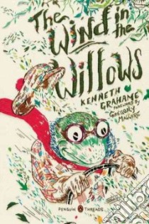 The Wind in the Willows libro in lingua di Grahame Kenneth, Maguire Gregory (FRW)