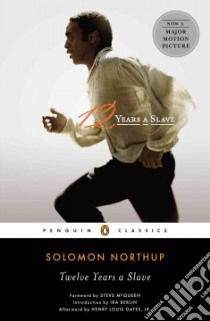Twelve Years a Slave libro in lingua di Northup Solomon, Berlin Ira (INT), Gates Henry Louis (EDT)