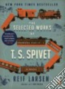 The Selected Works of T. S. Spivet libro in lingua di Larsen Reif