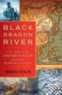 Black Dragon River libro in lingua di Ziegler Dominic