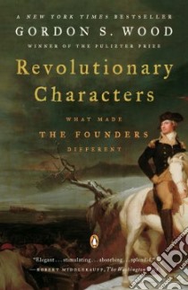 Revolutionary Characters libro in lingua di Wood Gordon S.