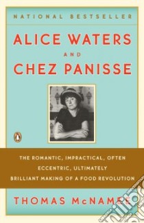 Alice Waters & Chez Panisse libro in lingua di McNamee Thomas, Apple R. W. Jr. (FRW)