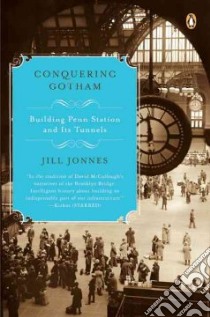 Conquering Gotham libro in lingua di Jonnes Jill