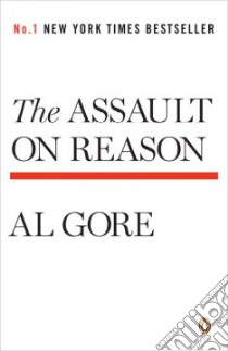 The Assault on Reason libro in lingua di Gore Albert