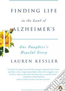 Finding Life in the Land of Alzheimer's libro in lingua di Kessler Lauren