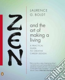 Zen and the Art of Making a Living libro in lingua di Boldt Laurence G.