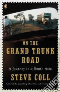 On the Grand Trunk Road libro in lingua di Coll Steve