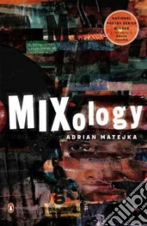 Mixology libro in lingua di Matejka Adrian