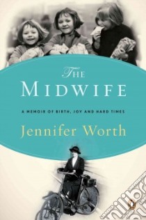 The Midwife libro in lingua di Worth Jennifer, Coates Terri (EDT)