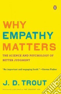 Why Empathy Matters libro in lingua di Trout J. D.