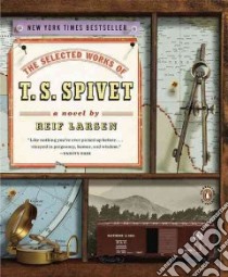 The Selected Works of T. S. Spivet libro in lingua di Larsen Reif