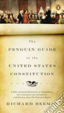 The Penguin Guide to the United States Constitution libro in lingua di Beeman Richard