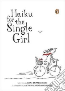 Haiku for the Single Girl libro in lingua di Griffenhagen Beth, Meyers Cynthia Vehslage (ILT)