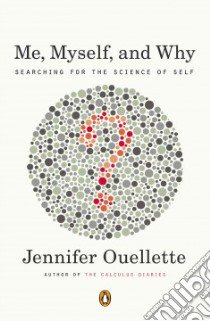 Me, Myself, and Why libro in lingua di Ouellette Jennifer