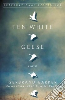 Ten White Geese libro in lingua di Bakker Gerbrand, Colmer David (TRN)