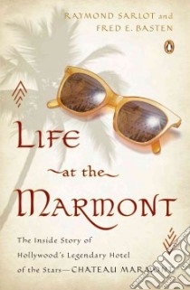 Life at the Marmont libro in lingua di Sarlot Raymond, Basten Fred E.