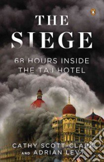 The Siege libro in lingua di Scott-Clark Cathy, Levy Adrian