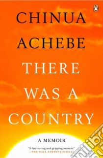 There Was a Country libro in lingua di Achebe Chinua