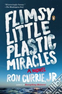 Flimsy Little Plastic Miracles libro in lingua di Currie Ron Jr.